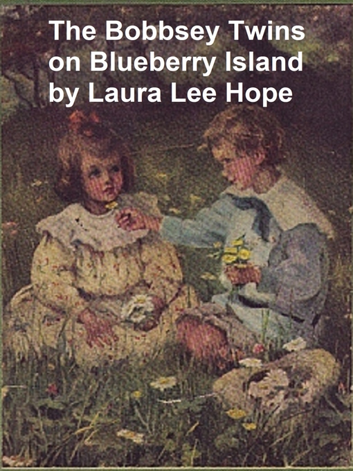 Title details for The Bobbsey Twins on Blueberry Island by Laura Lee Hope - Available